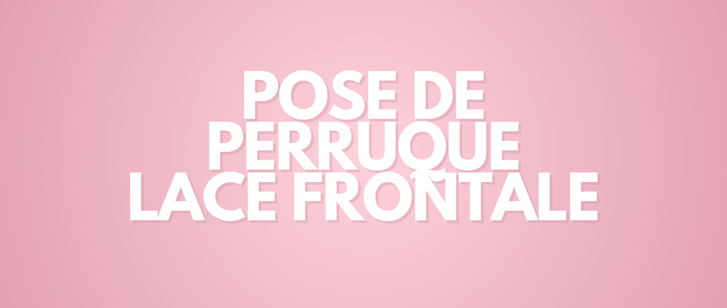 Pose de perruque lace frontale